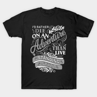 I_d Rather Die on an Adventure than NEWT T-Shirt